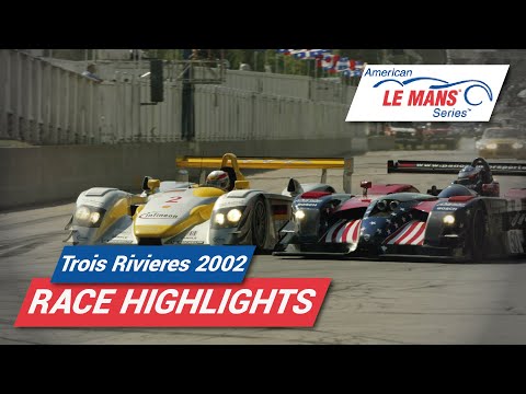 2002 Grand Prix de Trois Rivieres | American Le Mans Series Highlights