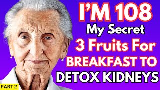 These 3 FRUITS You Should Be Eating For Breakfast To Detox Kidneys
