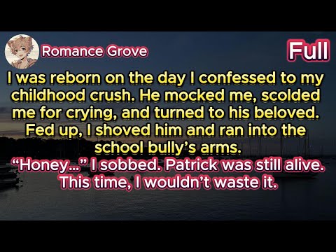 Reborn, Rejecting My Cold Childhood Crush, I Ran Straight Into the School Bully’s Arms Instead.