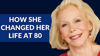 How Louise Hay Transformed Her Life After 80 — And You Can Too