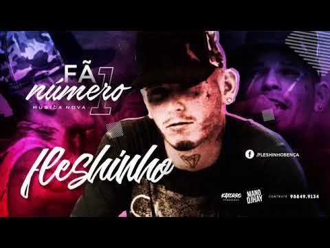 MC FLESHINHO FÃ NÚMERO 1 MÚSICA NOVA 2017