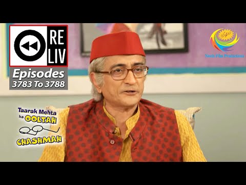 Weekly Reliv - Taarak Mehta Ka Ooltah Chashmah - Episodes 3783 - 3788 | 29 May 2023 To 3 June 2023