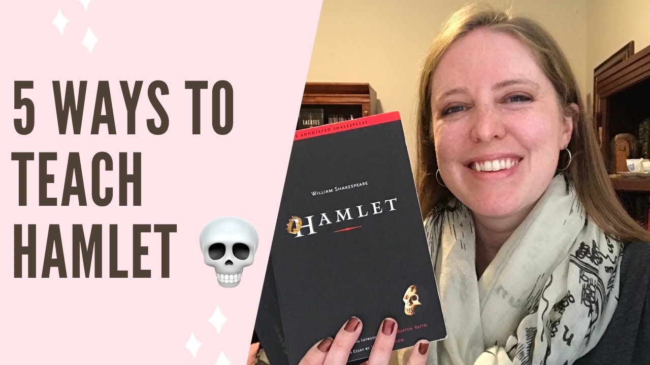 5 Ways to Teach Hamlet
