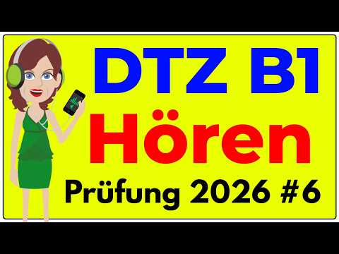 B1 Hören | Prüfung DTZ 2026 | Übung mit Lösungen | Teil 1-4 | #6