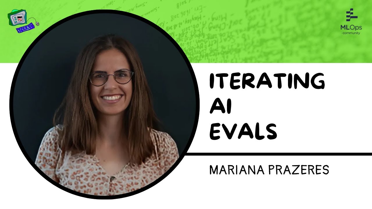 Iterating on Your AI Evals // Mariana Prazeres // Agents in Production 2025