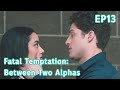 Fatal Temptation: Between Two Alphas EP13 #reelshort #drama #werewolf