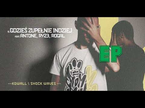 15.KOWALL feat. ANTONE, RY23, ROGAL SALUT - Gdzieś zupełnie indziej  (prod.PMX) | EP