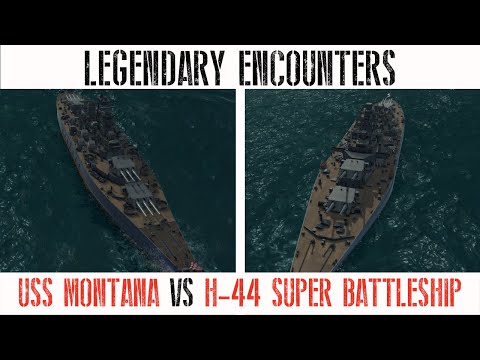 Ultimate Admiral Dreadnoughts - USS Montana vs H-44 Super Battleship - Legendary Encounters