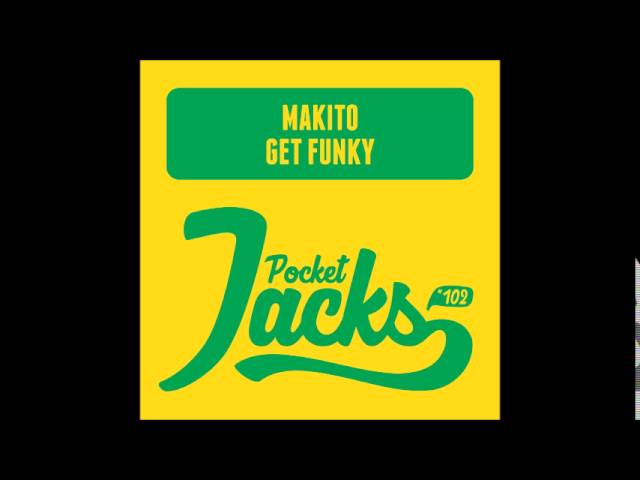 Makito - Get Funky (Original Mix)