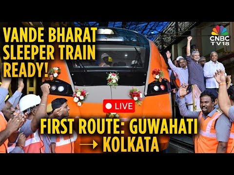 Vande Bharat Sleeper Train Ready! First Route: Guwahati ...