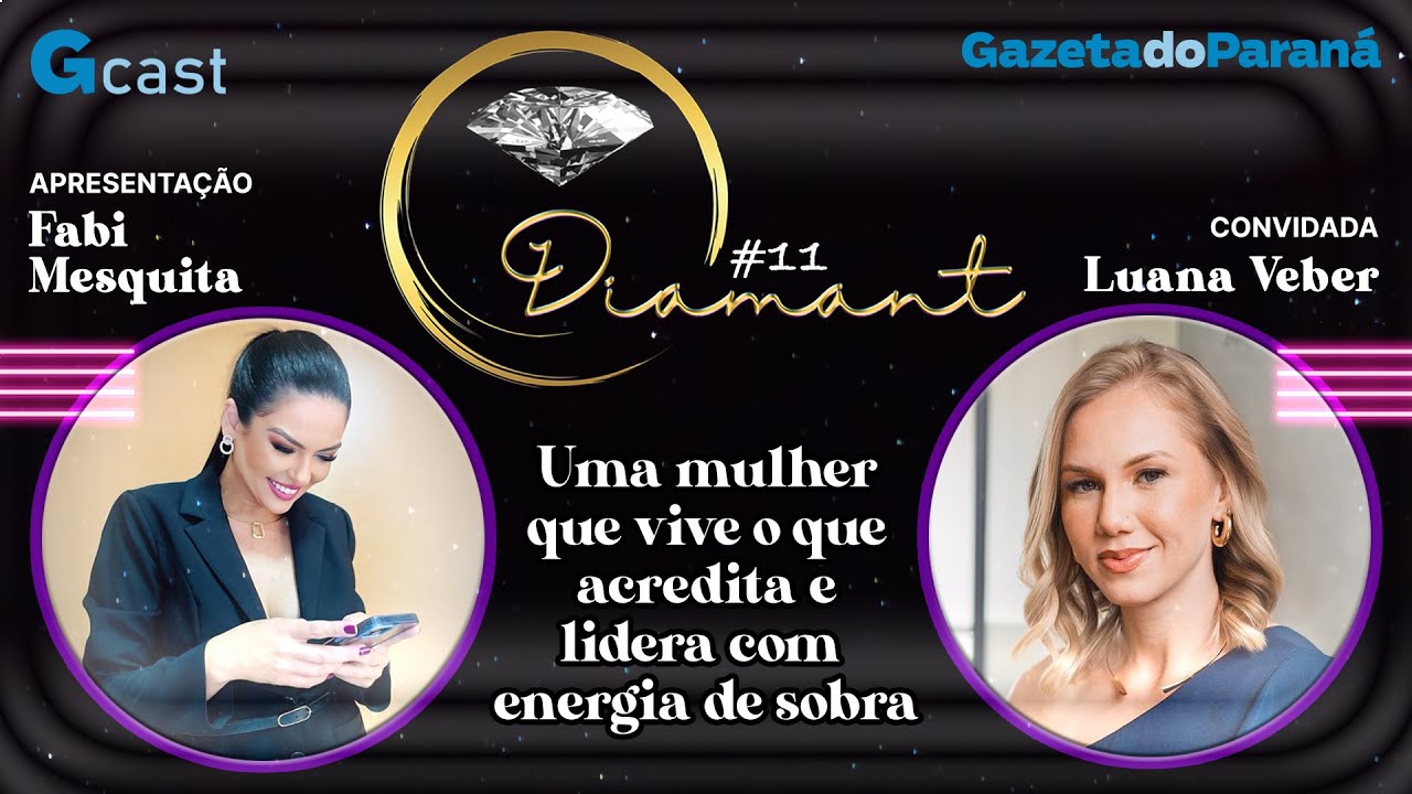 DIAMANT #11 – FABI MESQUITA | Entrevista com Luana Veber, engenheira eletricista