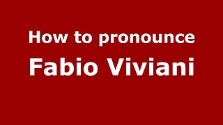How to pronounce Fabio Viviani