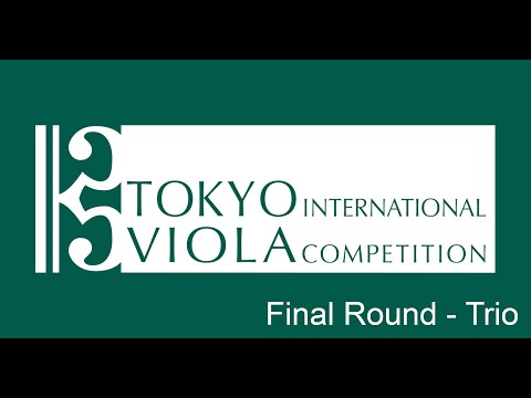 [ Final round - Trio ] The 6th Tokyo International Viola Competition／第6回東京国際ヴィオラコンクール