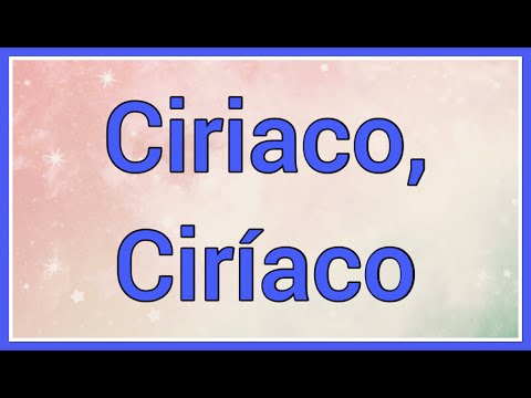 Ciriaco, Ciríaco | Name Origin Meaning