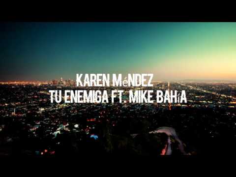 Karen Méndez - Tu Enemiga ft. Mike Bahía