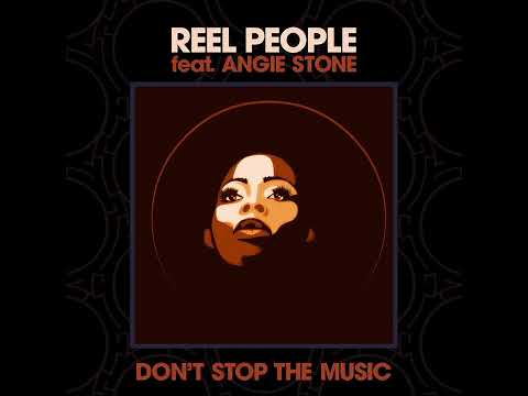 Reel People feat. Angie Stone - Don’t Stop The Music (Album Mix)