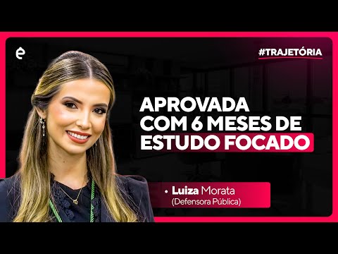 Aprovada com 6 Meses de Estudo Focado - JM Entrevista Luiza Morata