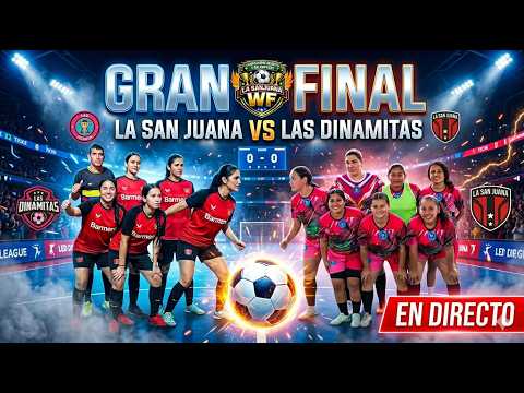 🏆🔥 GRAN FINAL TORNEO LA SAN JUANA – RAMA FEMENINA 🔥🏆 -  LA SAN JUANA 🆚 LAS DINAMITAS