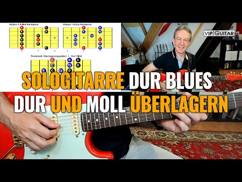 Sologitarre: Die Überlagerung der Dur und Moll Pentatonik im Dur Blues.