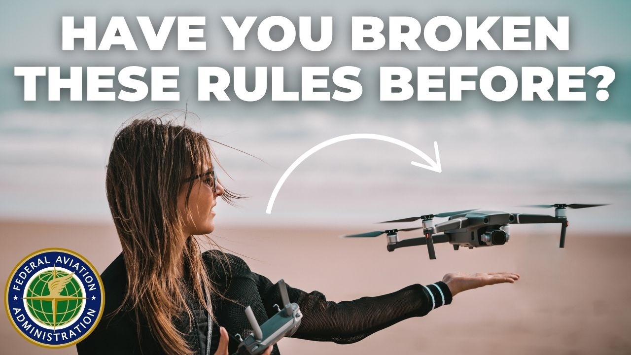 4 FAA Drone Rules You’re Probably Breaking Without Realizing