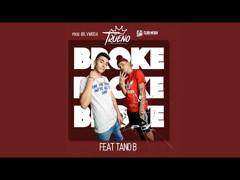 Trueno, Tano B   BROKE Prod  By LVMBDA