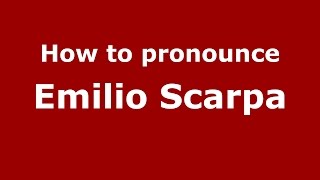How to pronounce Emilio Scarpa