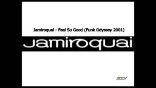 Jamiroquai  -  Feel So Good (Funk Odyssey 2001)