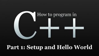 How to program in C++ #1 - Setup and Hello World