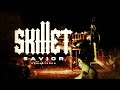 SKILLET - SAVIOR (REMASTERED) official music video
