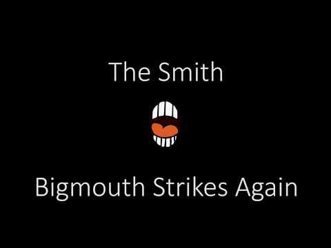 The Smith   Bigmouth Strikes Again   Lyrics