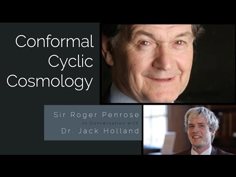 Conformal Cyclic Cosmology with Sir Roger Penrose and Dr. Jack Holland