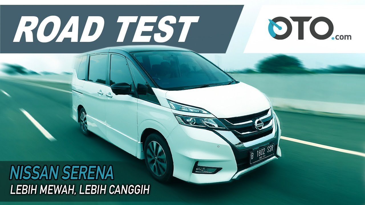 Nissan Serena | Road Test | Lebih Mewah, Lebih Canggih | OTO.com
