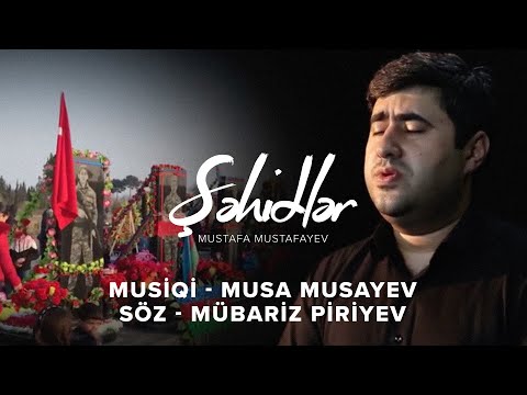 Mustafa Mustafayev — Şəhidlər (Rəsmi Musiqi Videosu)