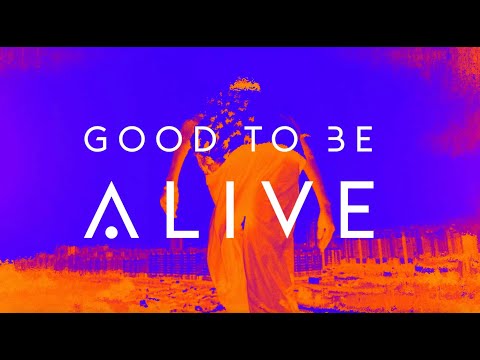 Video thumbnail for Good To Be Alive