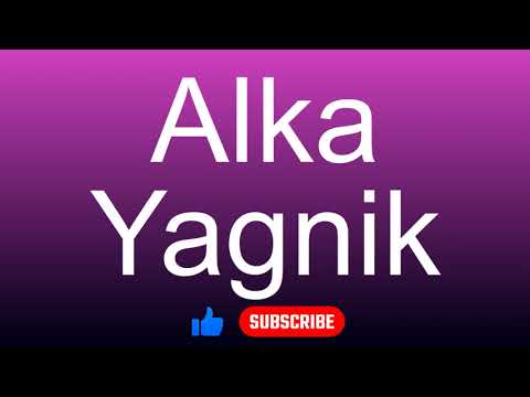 How to correctly pronounce - Alka Yagnik