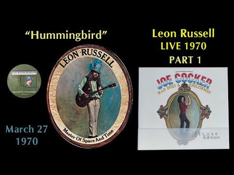 Leon Russell Live 1970 Part 1 "Hummingbird" March 27, 1970 Mad Dogs & Englishmen tour