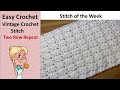 Easy Vintage Crochet Stitch Two Row Repeat Stitch Of The Week