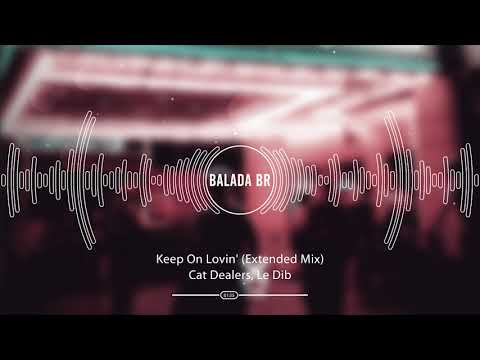 Cat Dealers, Le Dib - Keep On Lovin' (Extended Mix)