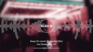 Cat Dealers, Le Dib - Keep On Lovin&#39; (Extended Mix)