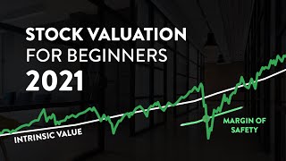 A Beginners Guide to Stock Valuation (Intrinsic Value and Margin of Safety)