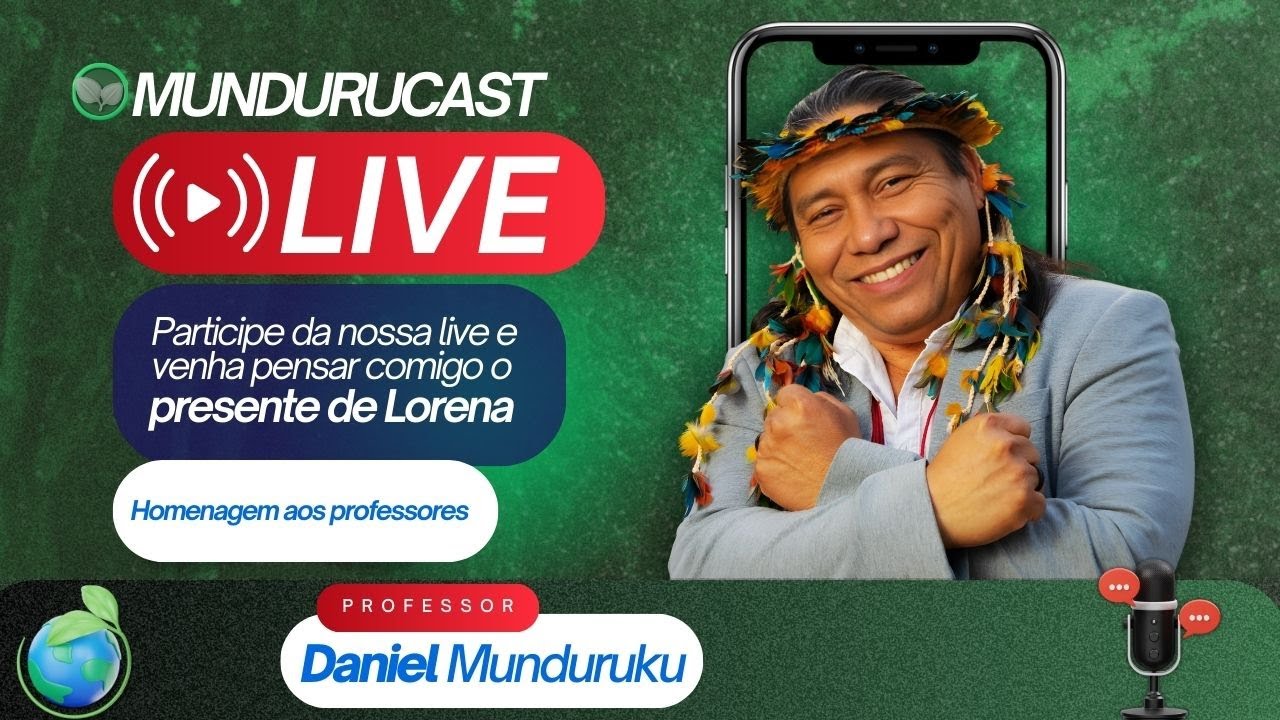 MunduruCast - Lorena de Todos os Cantos - Homenagem aos professores