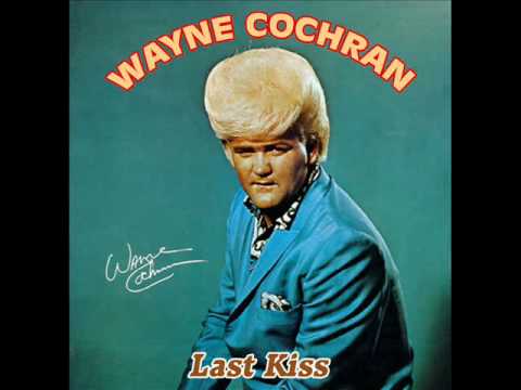 Wayne Cochran - Last Kiss (1962 - Primera Versión)