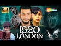 Most SHOCKING Horror Movie Ever 1920 London Sharman Joshi Meera Chopra Full Film 4K