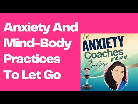 1024: Anxiety and Mind-Body Practices To Let Go