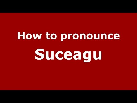 How to pronounce Suceagu (Romanian/Romania)  - PronounceNames.com