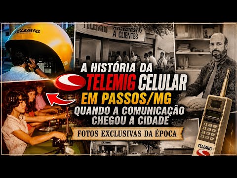 A HISTÓRIA DA TELEMIG CELULAR EM PASSOS/MG - QUANDO A COMUNICAÇÃO CHEGOU A CIDADE 