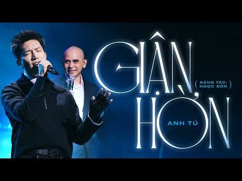 Anh Tú bồi hồi khi hát Giận Hờn của Anh Ba Ngọc Sơn