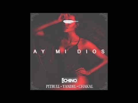Ay Mi Dios - Iam Chino Yandel Feat. Pitbull & El Chacal (ADJ REMIX)