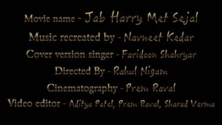 Safar (Jab Harry Met Sejal) A Cover by Faridoon Shahryar