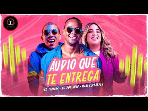 Léo Santana, MC Don Juan, Mari Fernandez - Áudio Que Te Entrega (Áudio Oficial)
